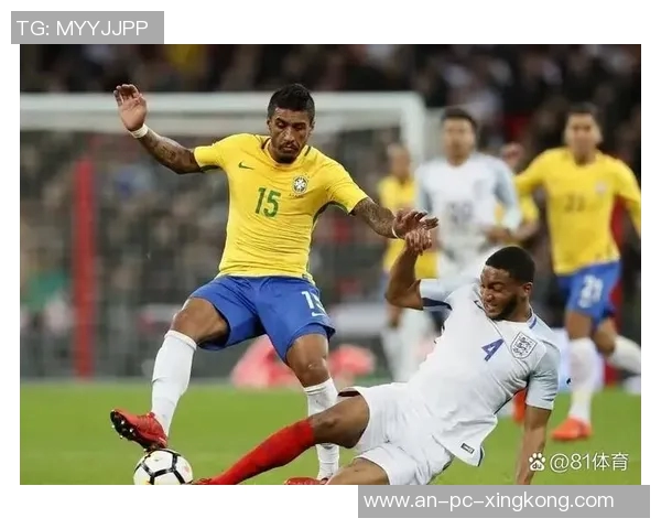 英格兰与巴西足球对决分析及赛事直播信息分享